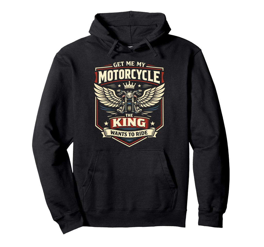 Motorcycle Biker King Get Me My Hoodie - Minimalist Print for Adults - T-Shirt, Sweatshirt, Hoodie