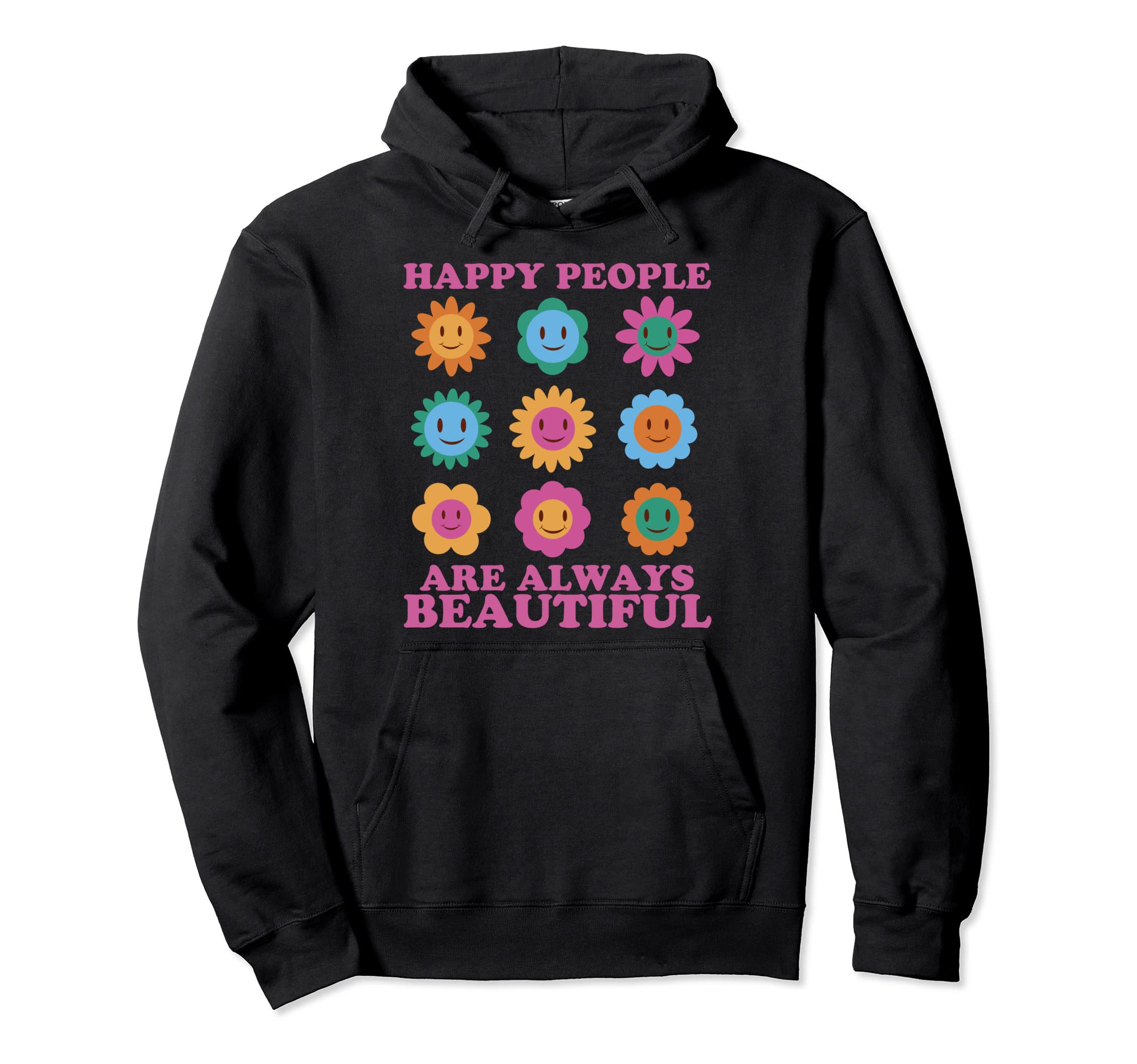 Happy People Are Always Beautiful Mental Hoodie - Custom Art Print Unisex - T-Shirt, Sweatshirt, Hoodie