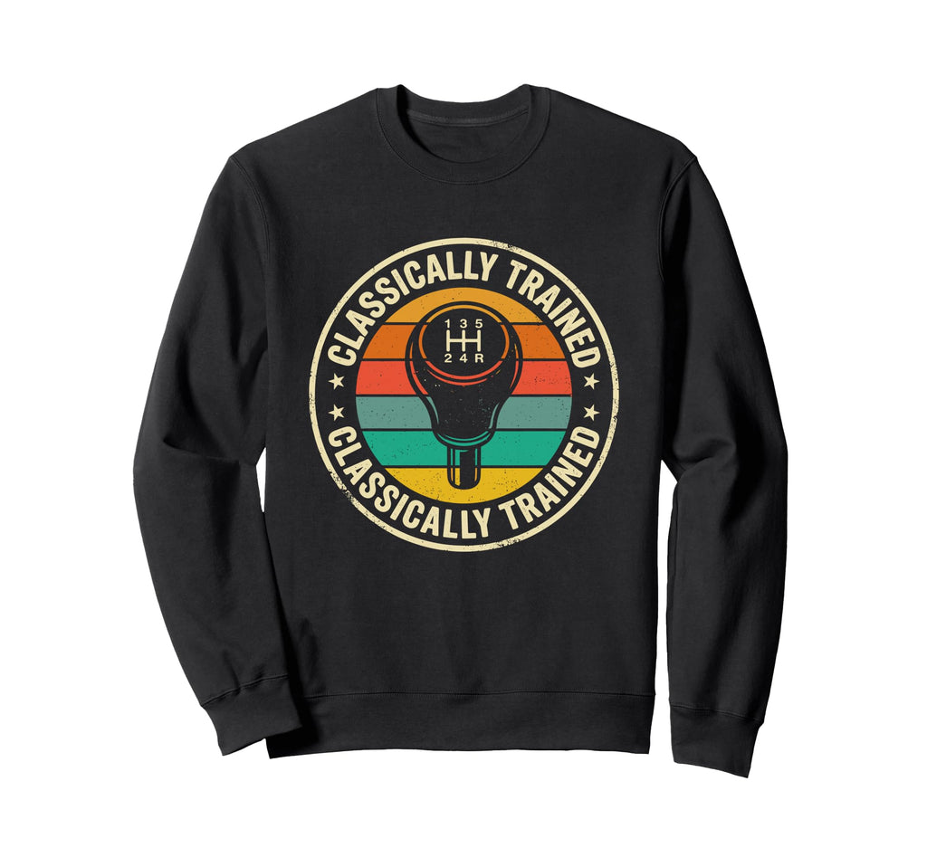 Classically Trained Funny Stick Sweatshirt - Custom Art Print Men Women - T-Shirt, Sweatshirt, Hoodie