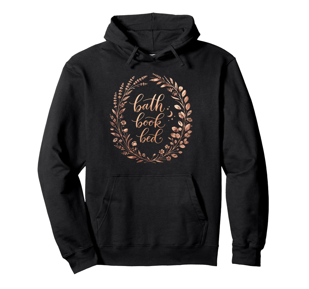 Bath Book Bed Book Lover Self Care Hoodie - Streetwear Style for Adults - T-Shirt, Sweatshirt, Hoodie