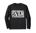 Professional Overthinker Humorous T-Shirt - Graphic Print Unisex - T-Shirt, Sweatshirt, Hoodie