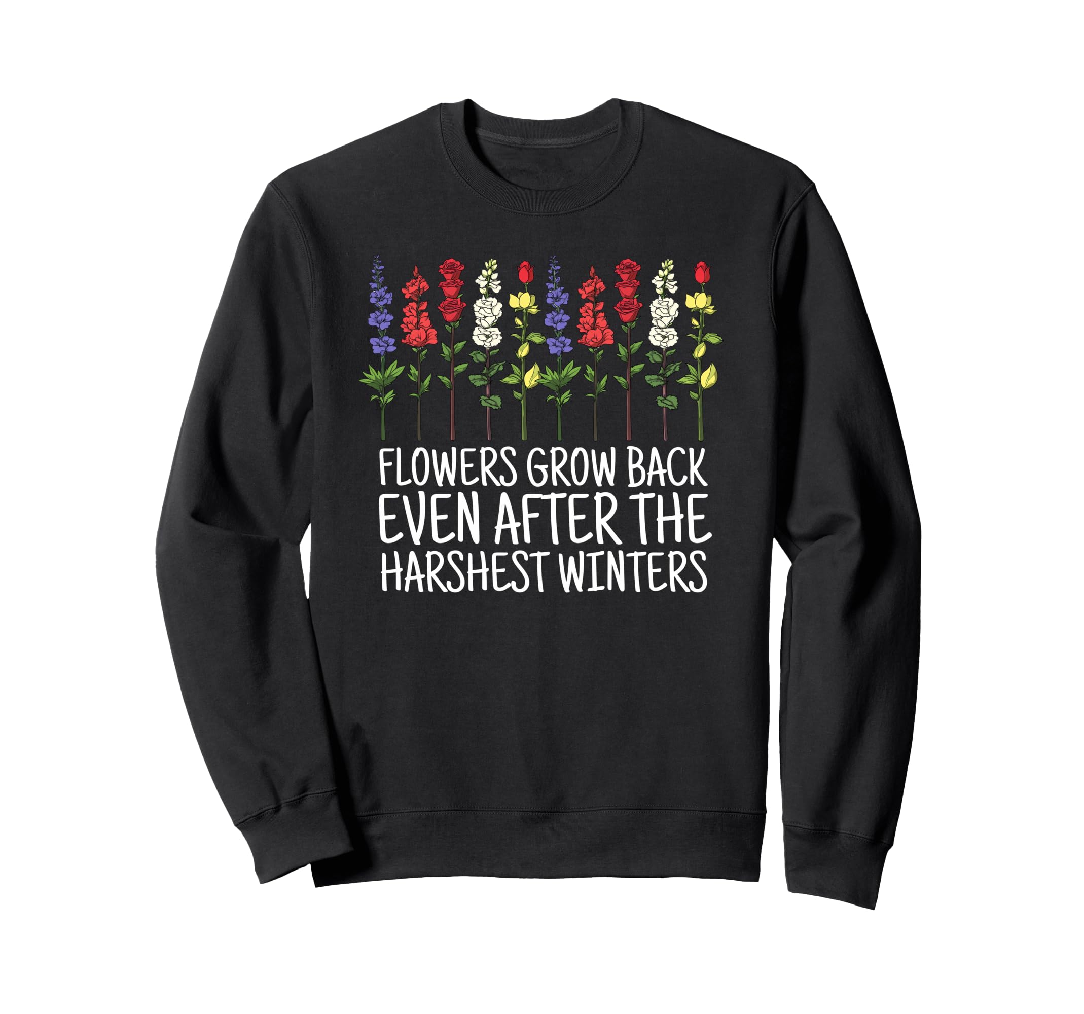 Boho Flowers Grow Back Even After Sweatshirt - Graphic Print for Adults - T-Shirt, Sweatshirt, Hoodie