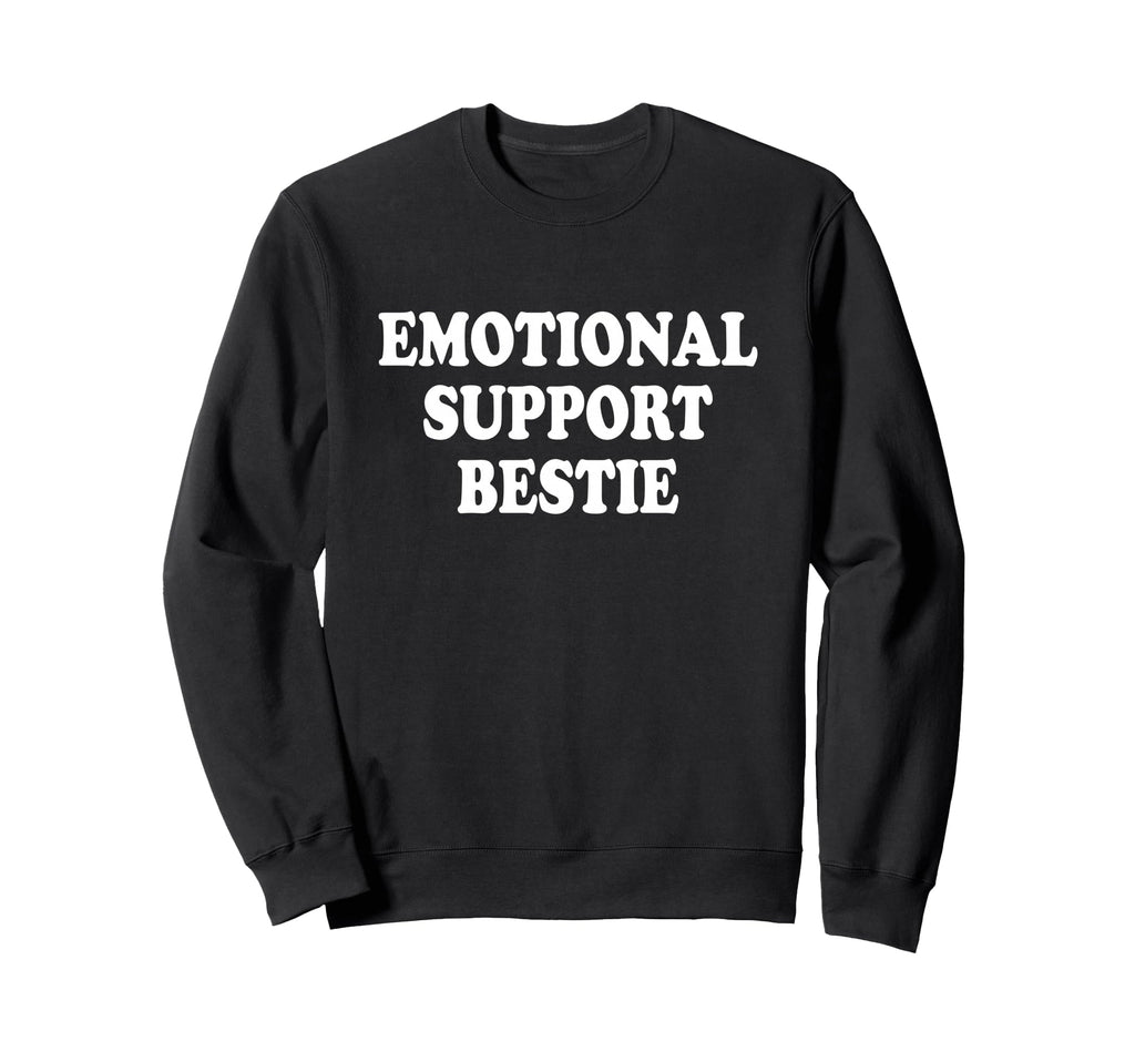 Emotional Support Bestie Service Sweatshirt - Minimalist Print Unisex - T-Shirt, Sweatshirt, Hoodie
