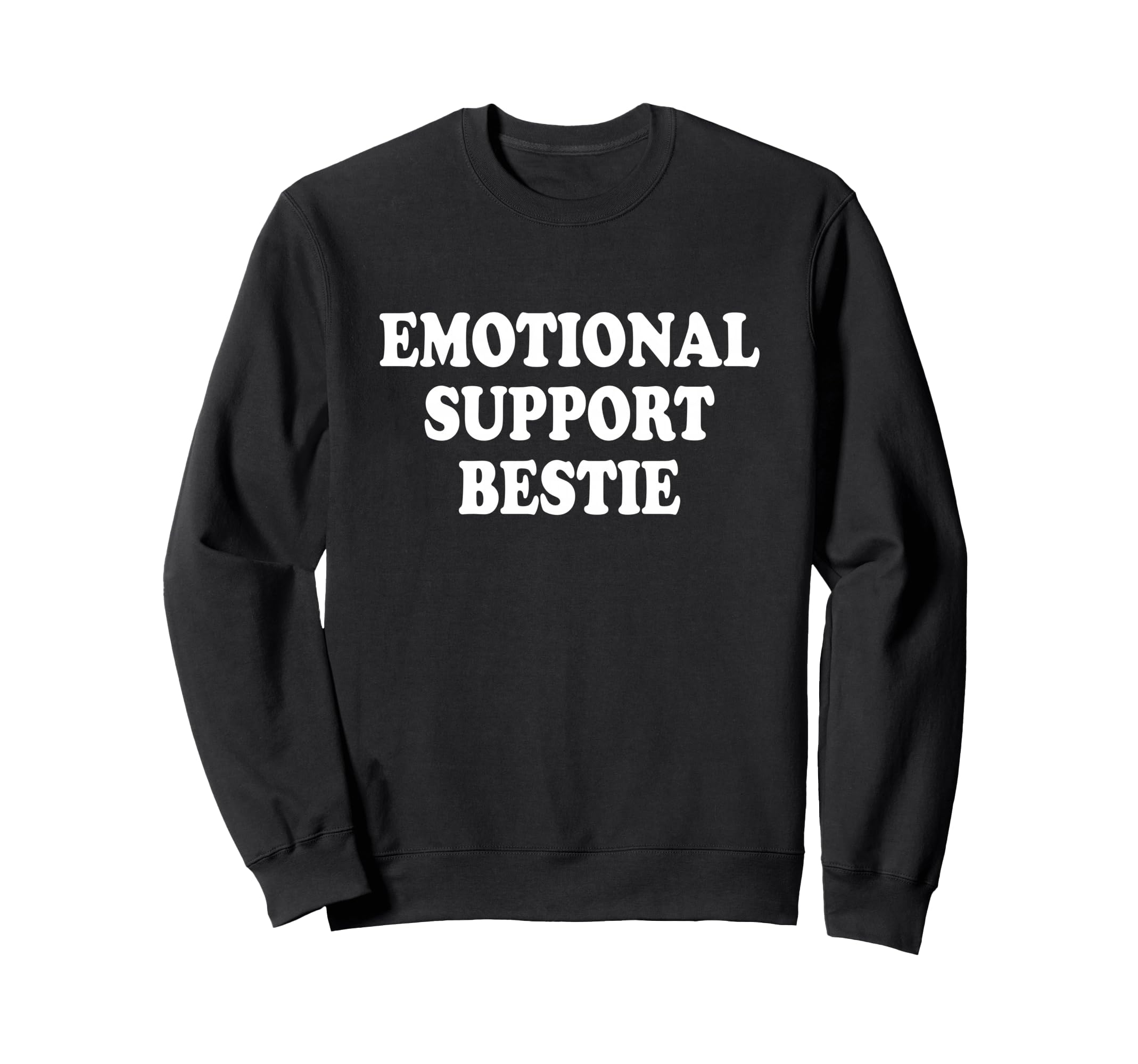 Emotional Support Bestie Service Sweatshirt - Minimalist Print Unisex - T-Shirt, Sweatshirt, Hoodie
