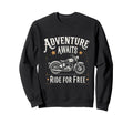 Adventure Awaits Ride Free Sweatshirt - Aesthetic Graphic for Adults - T-Shirt, Sweatshirt, Hoodie
