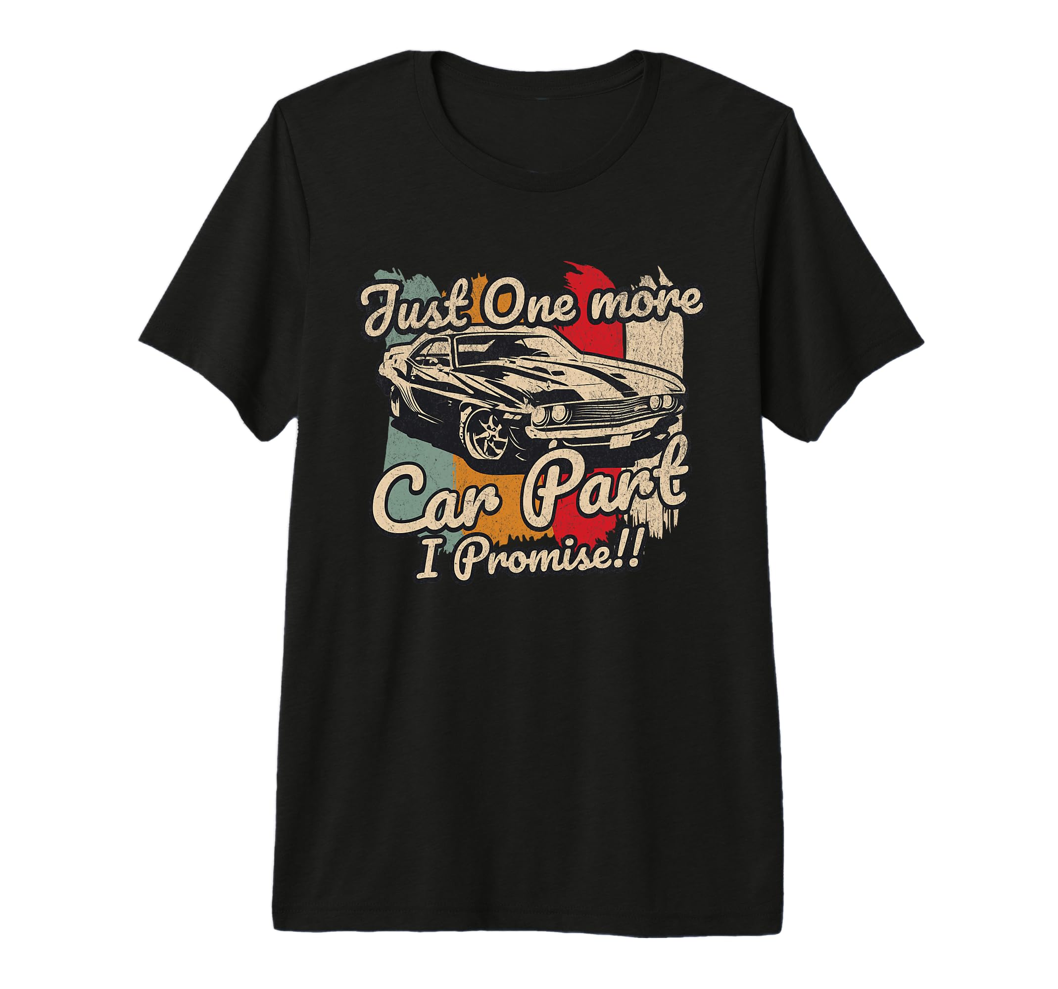 Muscle Car Just One More Car Part I T-Shirt - Custom Art Print for Adults - T-Shirt, Sweatshirt, Hoodie