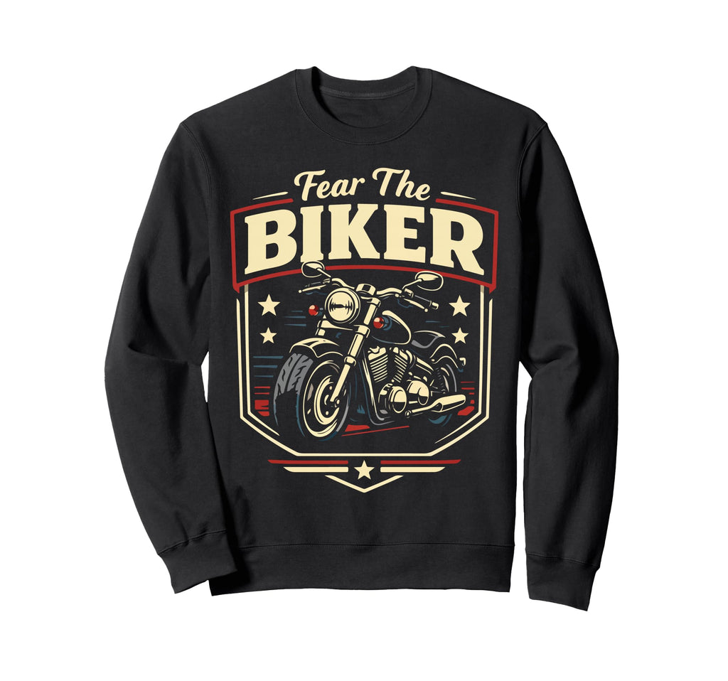 Motorcycle Biker Fear Biker Sweatshirt - Unique Graphic Men Women - T-Shirt, Sweatshirt, Hoodie