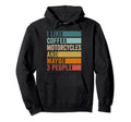 I Like Coffee Motorcycles Maybe 3 Hoodie - Casual Everyday Wear Unisex - T-Shirt, Sweatshirt, Hoodie