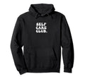 Self Care Club Mental Health Chill Yoga Hoodie - Custom Art Print Unisex - T-Shirt, Sweatshirt, Hoodie