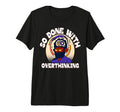 Overthinker Tired Stress T-Shirt - Aesthetic Graphic for Adults - T-Shirt, Sweatshirt, Hoodie