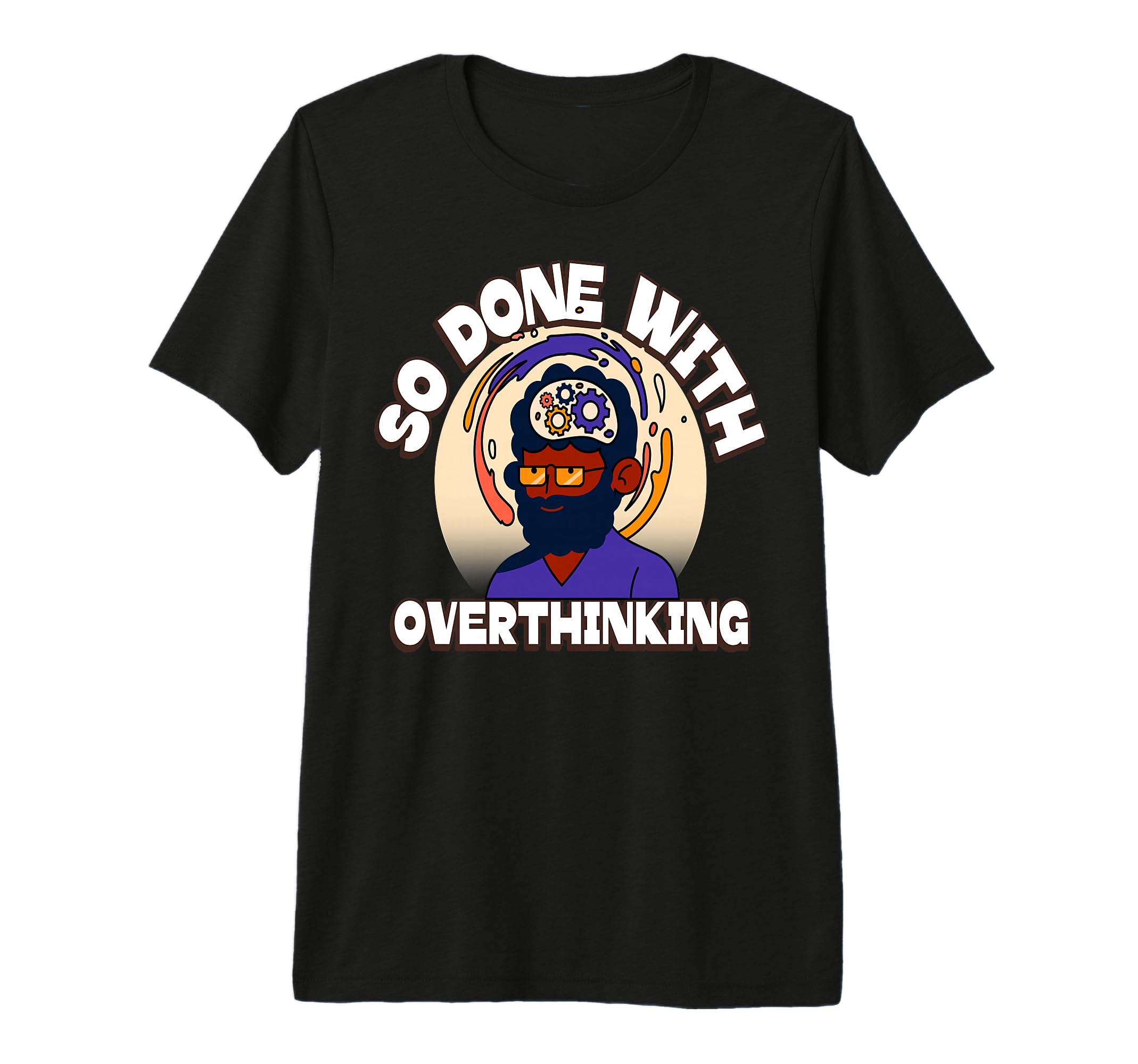 Overthinker Tired Stress T-Shirt - Aesthetic Graphic for Adults - T-Shirt, Sweatshirt, Hoodie