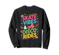 Skate Vibes Disco Rides Colorful Sweatshirt - Trendy Graphic for Adults - T-Shirt, Sweatshirt, Hoodie