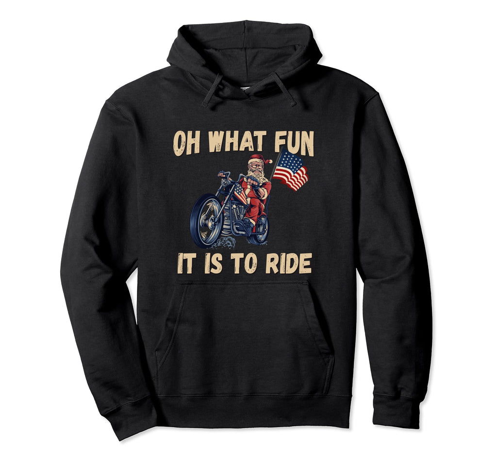 Oh What Fun It Is To Ride Motorcycle Hoodie - Fun Novelty Design for Adults - T-Shirt, Sweatshirt, Hoodie