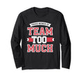 Proud Member Team Too Much Perfectionist T-Shirt - Streetwear Style Unisex - T-Shirt, Sweatshirt, Hoodie