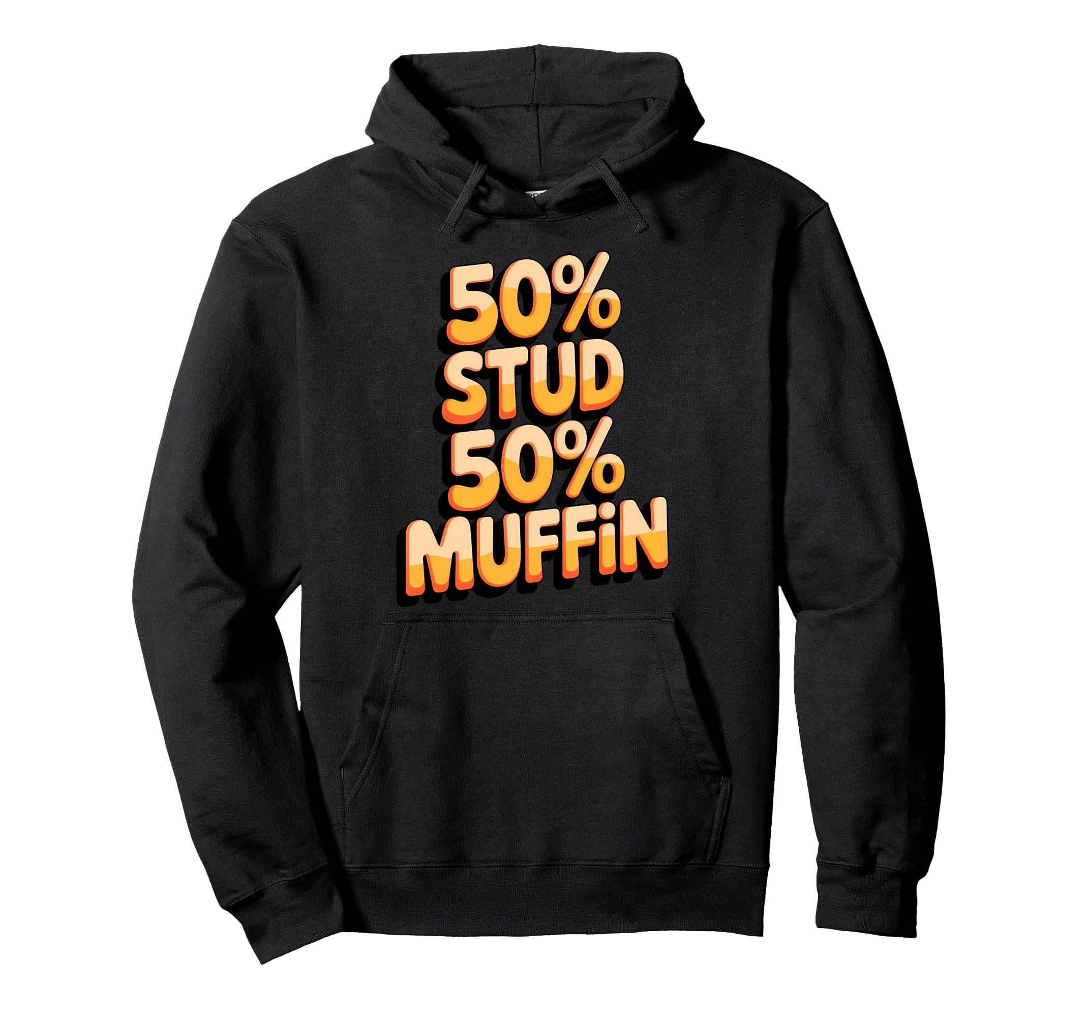 50 Stud 50 Muffin Text Hoodie - Fun Novelty Design for Adults - T-Shirt, Sweatshirt, Hoodie