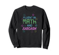Fluent Math And Sarcasm Groovy Sweatshirt - Aesthetic Graphic for Adults - T-Shirt, Sweatshirt, Hoodie