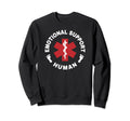 Emotional Support Human Sweatshirt - Custom Art Print Unisex - T-Shirt, Sweatshirt, Hoodie