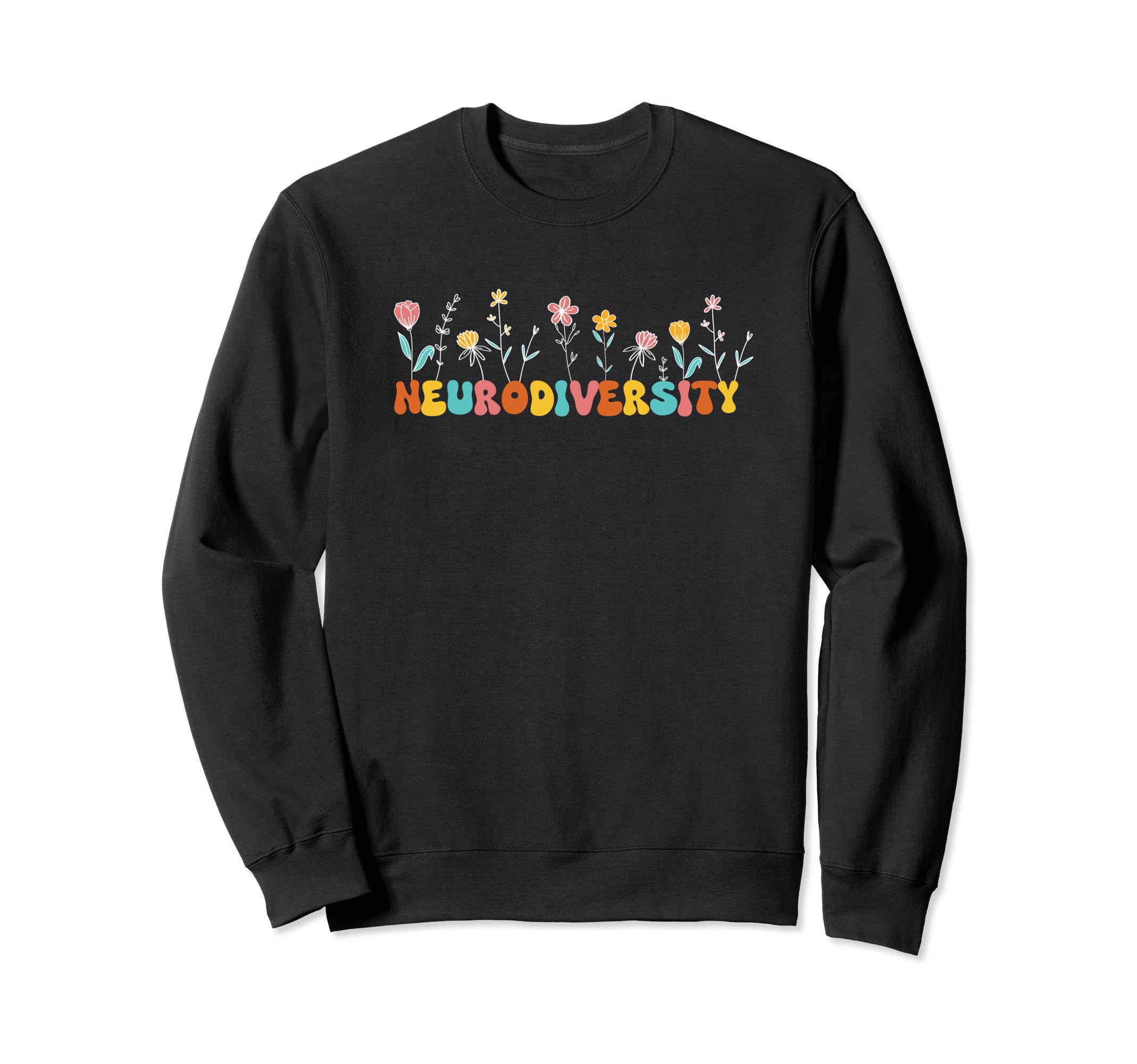 Rbt Neurodivergent Floral Sweatshirt - Casual Everyday Wear Men Women - T-Shirt, Sweatshirt, Hoodie