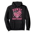 Howdy Its My Birthday Western Hoodie - Casual Everyday Wear Men Women - T-Shirt, Sweatshirt, Hoodie
