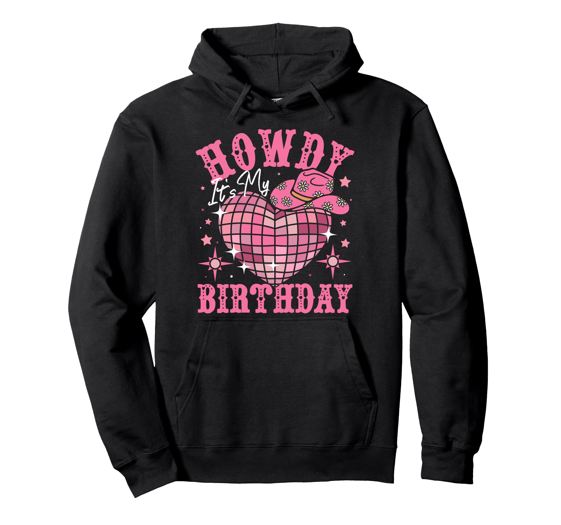 Howdy Its My Birthday Western Hoodie - Casual Everyday Wear Men Women - T-Shirt, Sweatshirt, Hoodie