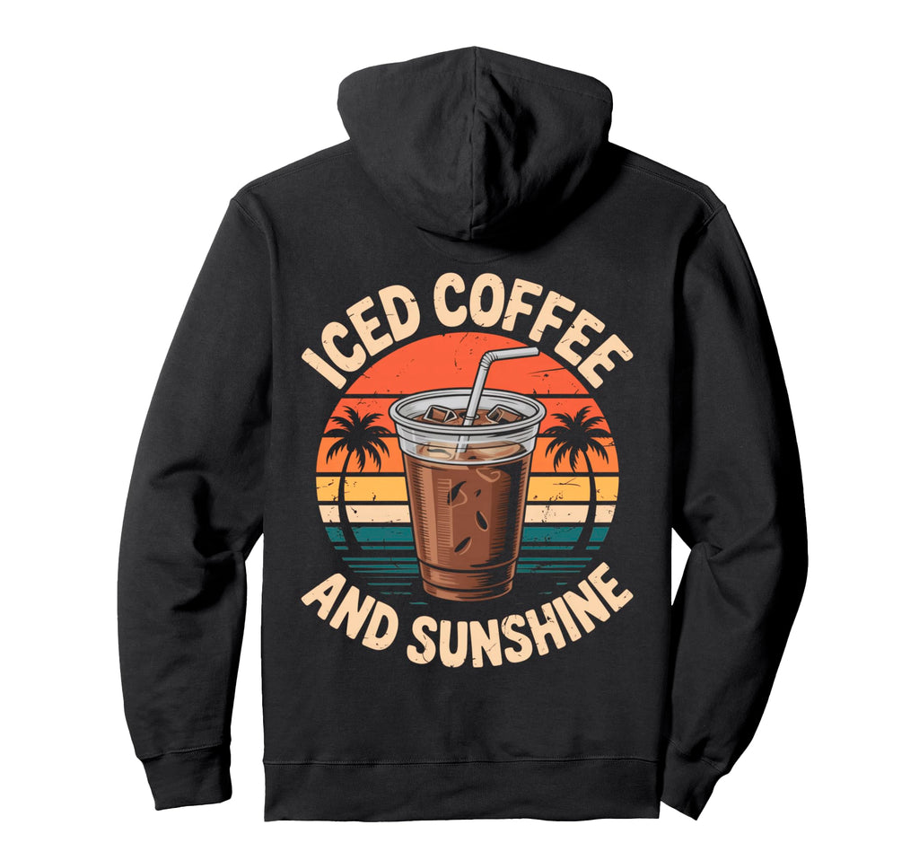 Iced Coffee And Sunshine Beach Sunset Hoodie - Fun Novelty Design Men Women - T-Shirt, Sweatshirt, Hoodie