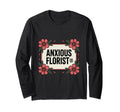 Anxious Florist Funny Sarcastic T-Shirt - Custom Art Print Unisex - T-Shirt, Sweatshirt, Hoodie