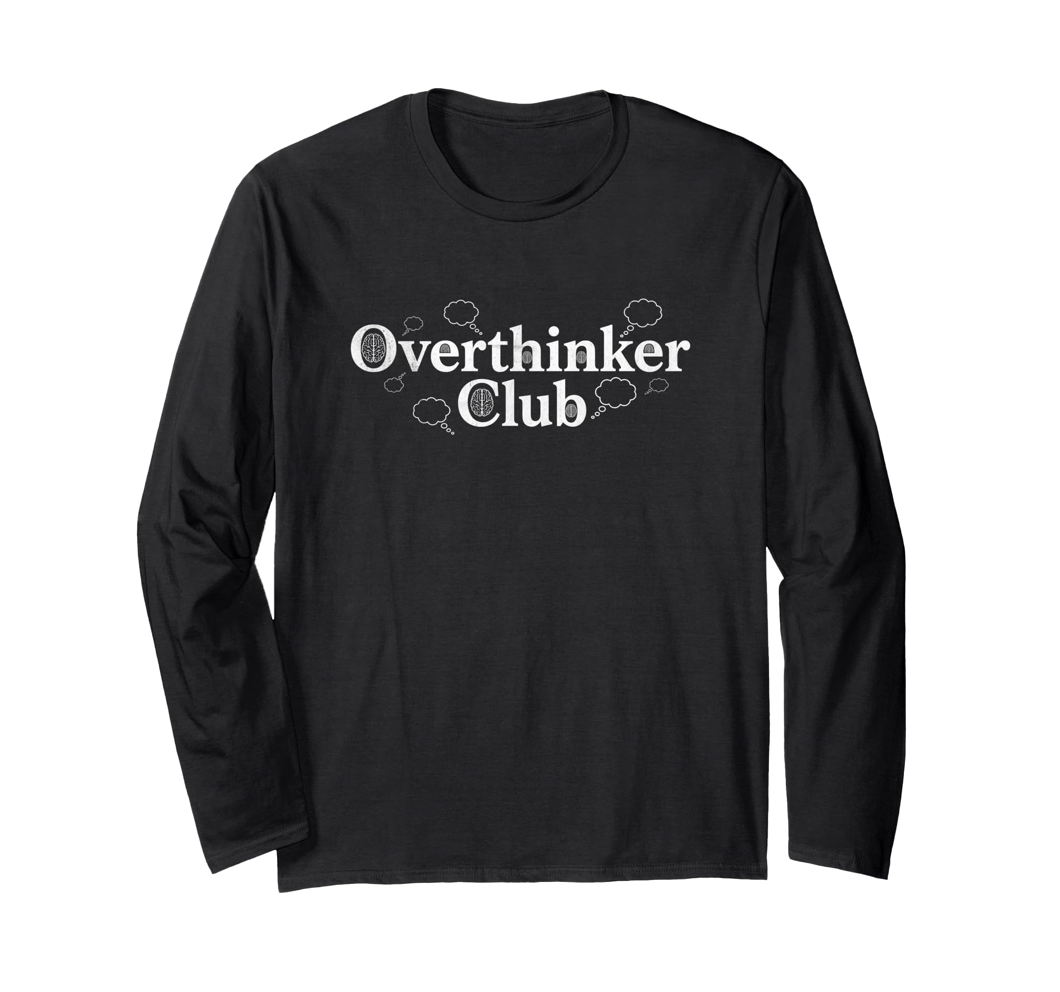 Overthinker Club Funny Relatable Thought T-Shirt - Custom Art Print Unisex - T-Shirt, Sweatshirt, Hoodie