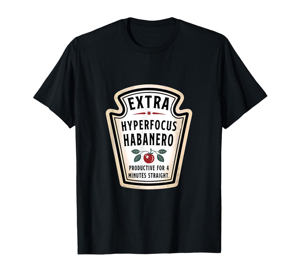 Hyperfocus Habanero Overthinker Adhd T-Shirt - Custom Art Print for Adults - T-Shirt, Sweatshirt, Hoodie