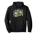 Mental Health And Wellbeing Go To Therapy Hoodie - Trendy Graphic Unisex - T-Shirt, Sweatshirt, Hoodie