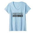 Womens Professional Overthinker Funny T-Shirt - Streetwear Style Men Women - T-Shirt, Sweatshirt, Hoodie