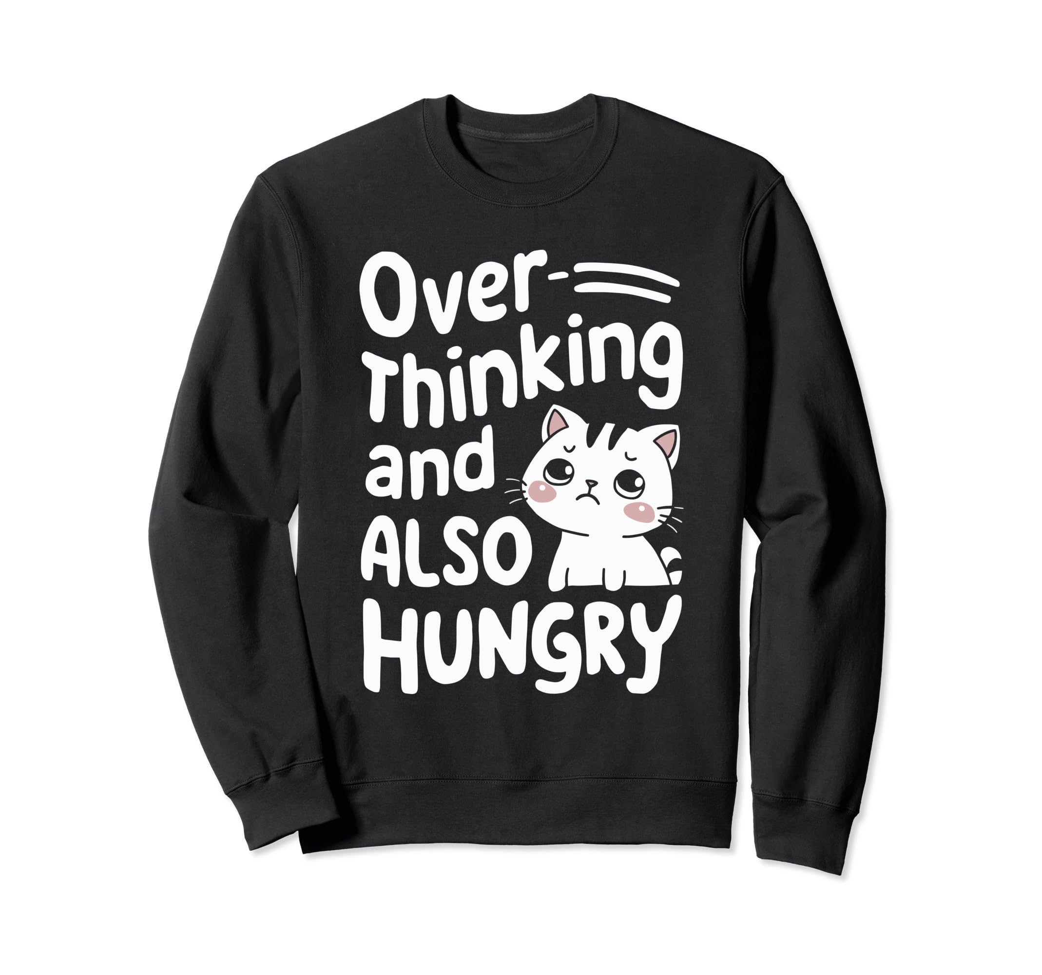 Hungry Overthinker Food Anxiety Sweatshirt - Aesthetic Graphic Men Women - T-Shirt, Sweatshirt, Hoodie