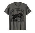 Easily Distracted Motorcycles Motorcycle T-Shirt - Streetwear Style Unisex - T-Shirt, Sweatshirt, Hoodie