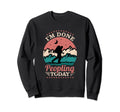 Im Done Peopling Today Sweatshirt - Fun Novelty Design for Adults - T-Shirt, Sweatshirt, Hoodie
