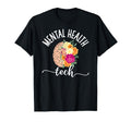 Mental Health Tech Flowers Mental T-Shirt - Fun Novelty Design Men Women - T-Shirt, Sweatshirt, Hoodie