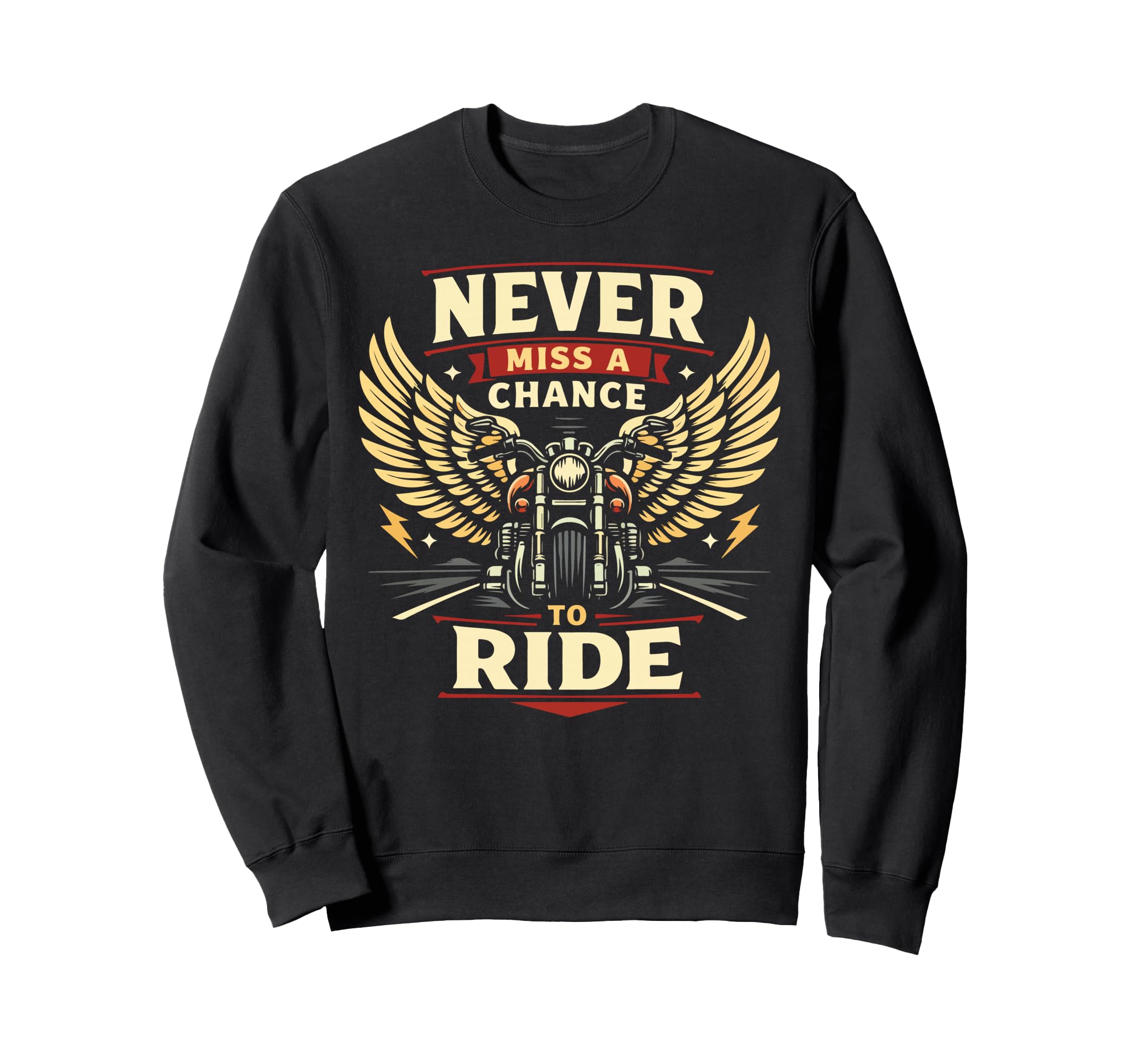 Motorcycle Biker Never Miss Chance Sweatshirt - Fun Novelty Design Unisex - T-Shirt, Sweatshirt, Hoodie