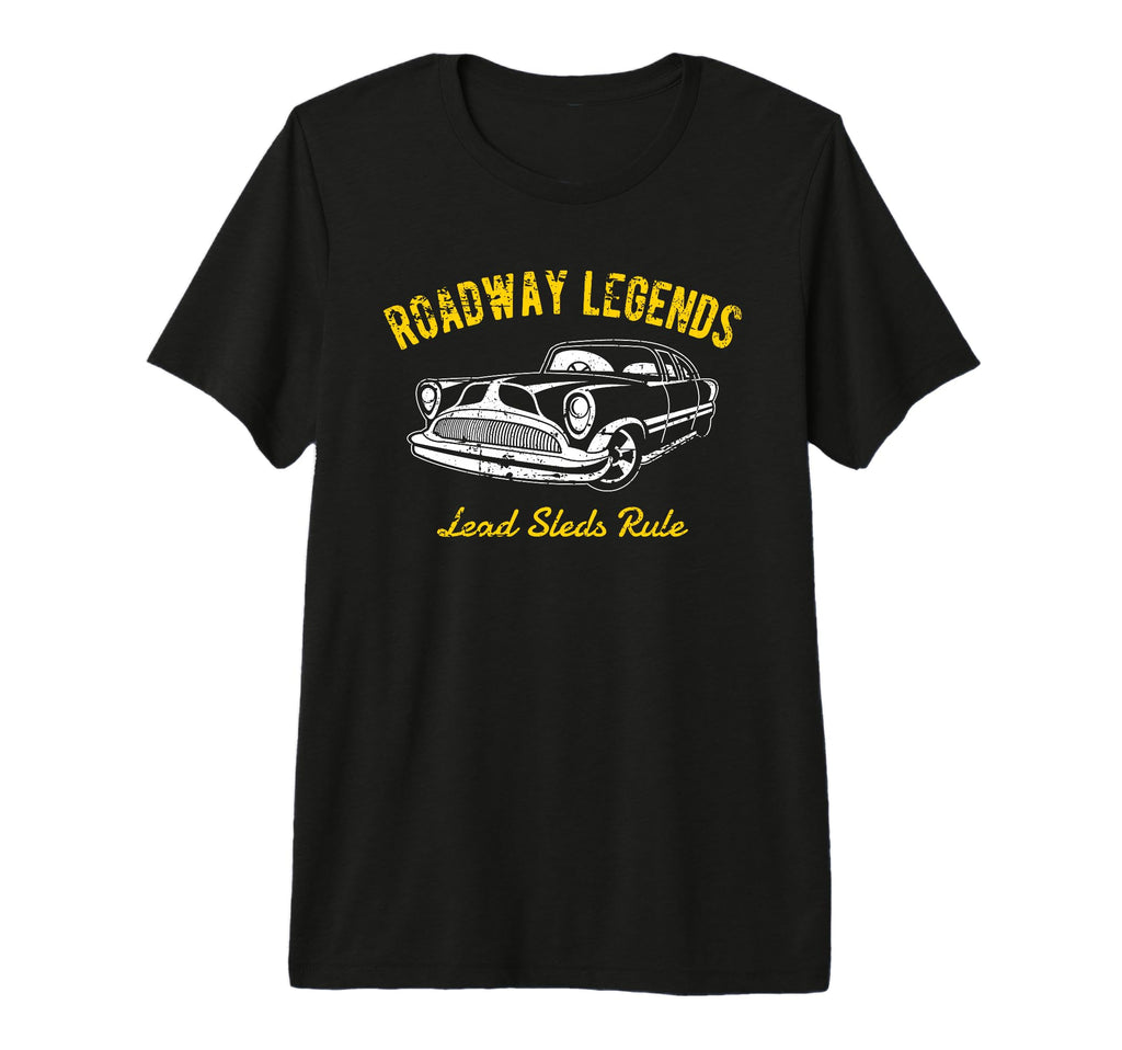 Roadway Legends Lead Sleds Rule Car T-Shirt - Novelty Apparel Men Women - T-Shirt, Sweatshirt, Hoodie