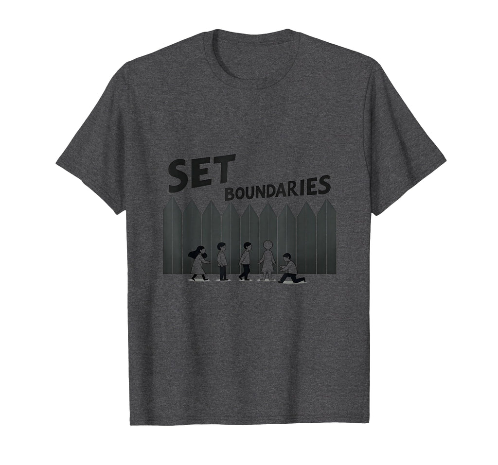 Set Boundaries Empowering Wall T-Shirt - Casual Everyday Wear Men Women - T-Shirt, Sweatshirt, Hoodie