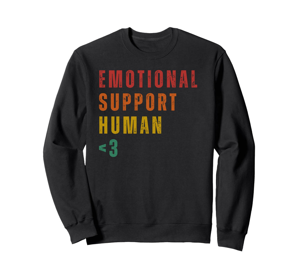 Emotional Support Human Sweatshirt - Custom Art Print for Adults - T-Shirt, Sweatshirt, Hoodie