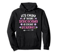 Its Okay If Your Serotonin Is Store Hoodie - Fun Novelty Design Unisex - T-Shirt, Sweatshirt, Hoodie