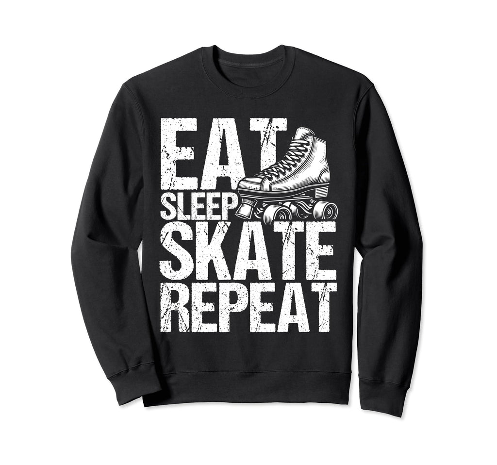 Eat Sleep Skate Repeat Roller Skate Best Sweatshirt - Graphic Print Unisex - T-Shirt, Sweatshirt, Hoodie