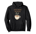 Stillness Season Mindfulness Self Care Hoodie - Novelty Apparel Unisex - T-Shirt, Sweatshirt, Hoodie