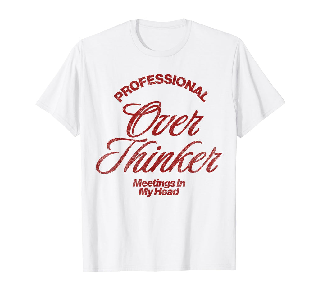 Professional Overthinker Meetings My T-Shirt - Trendy Graphic for Adults - T-Shirt, Sweatshirt, Hoodie