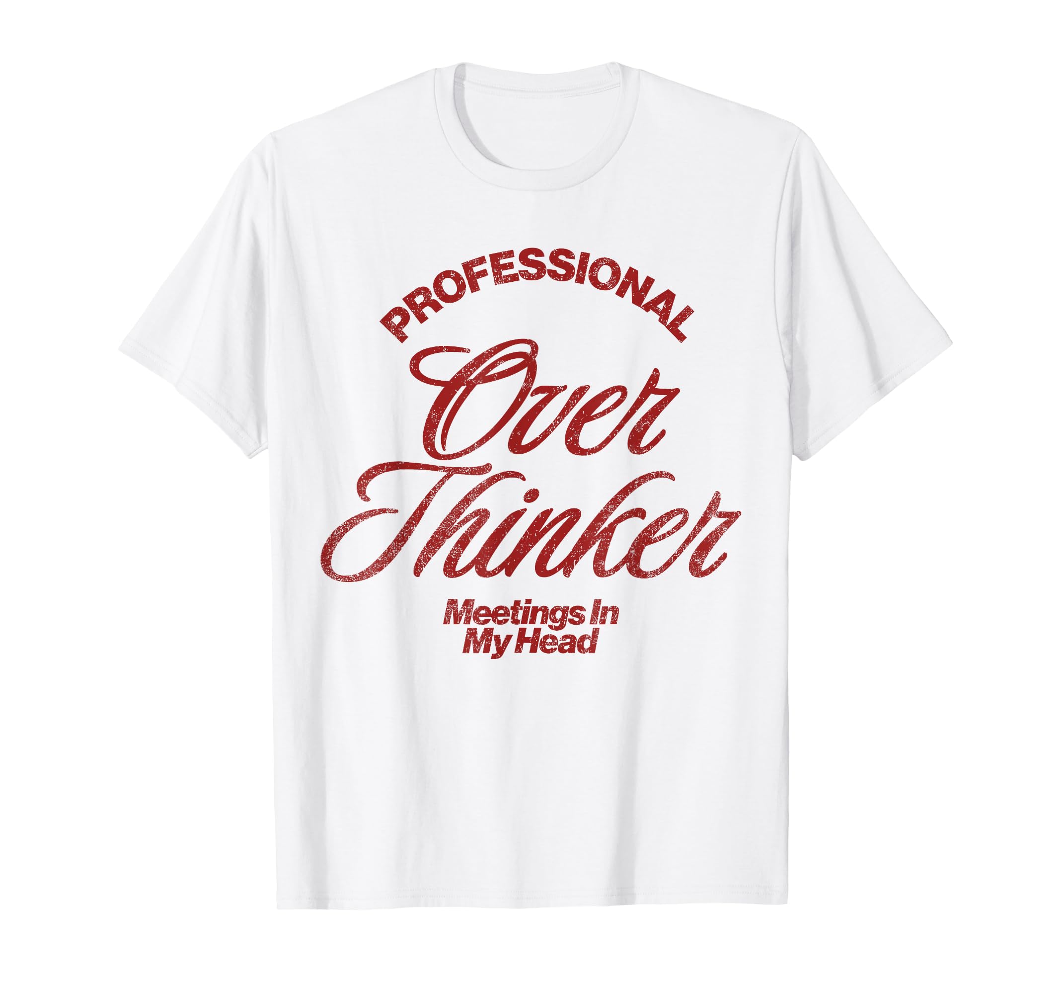 Professional Overthinker Meetings My T-Shirt - Trendy Graphic for Adults - T-Shirt, Sweatshirt, Hoodie