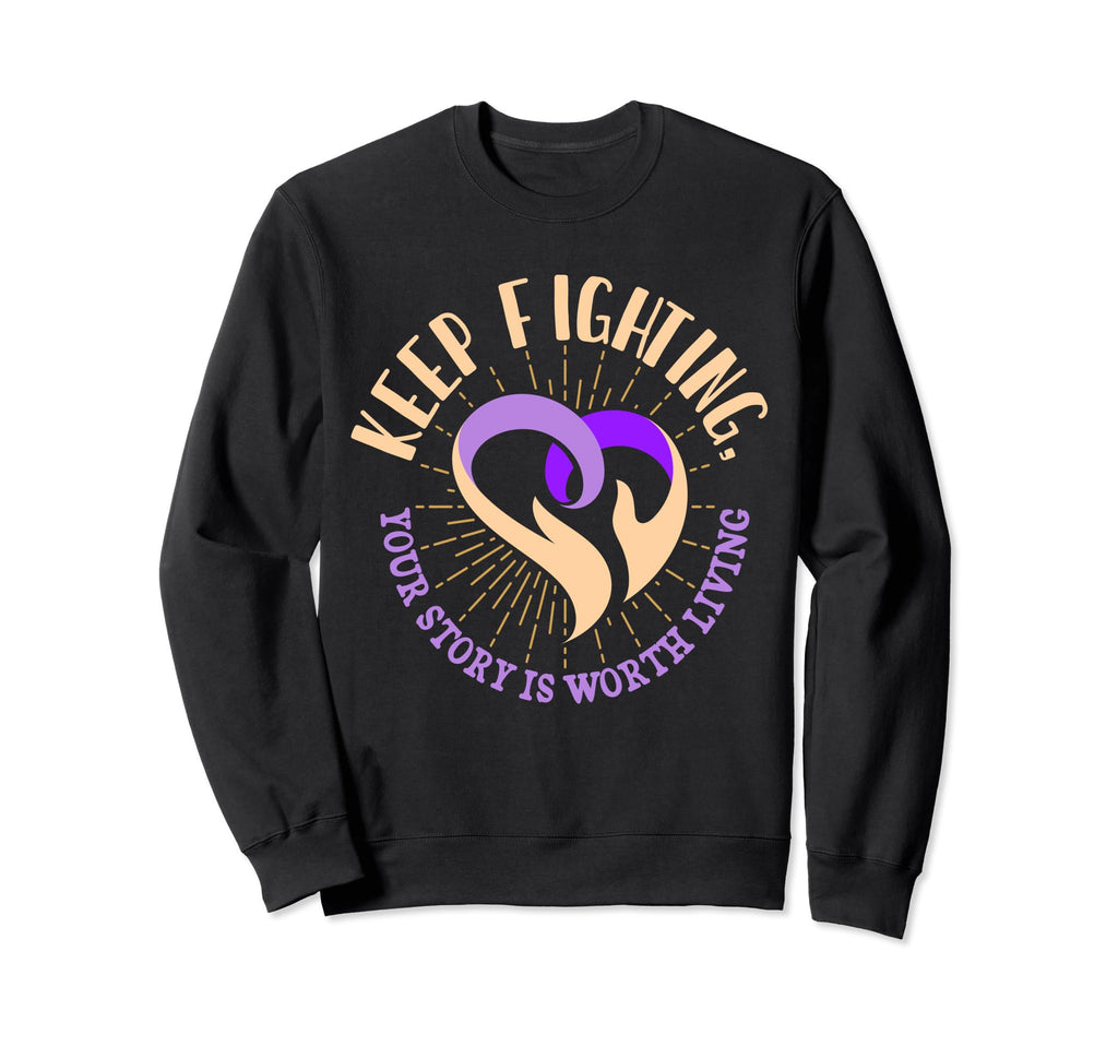 Keep Fighting Suicide Prevention Sweatshirt - Trendy Graphic Unisex - T-Shirt, Sweatshirt, Hoodie