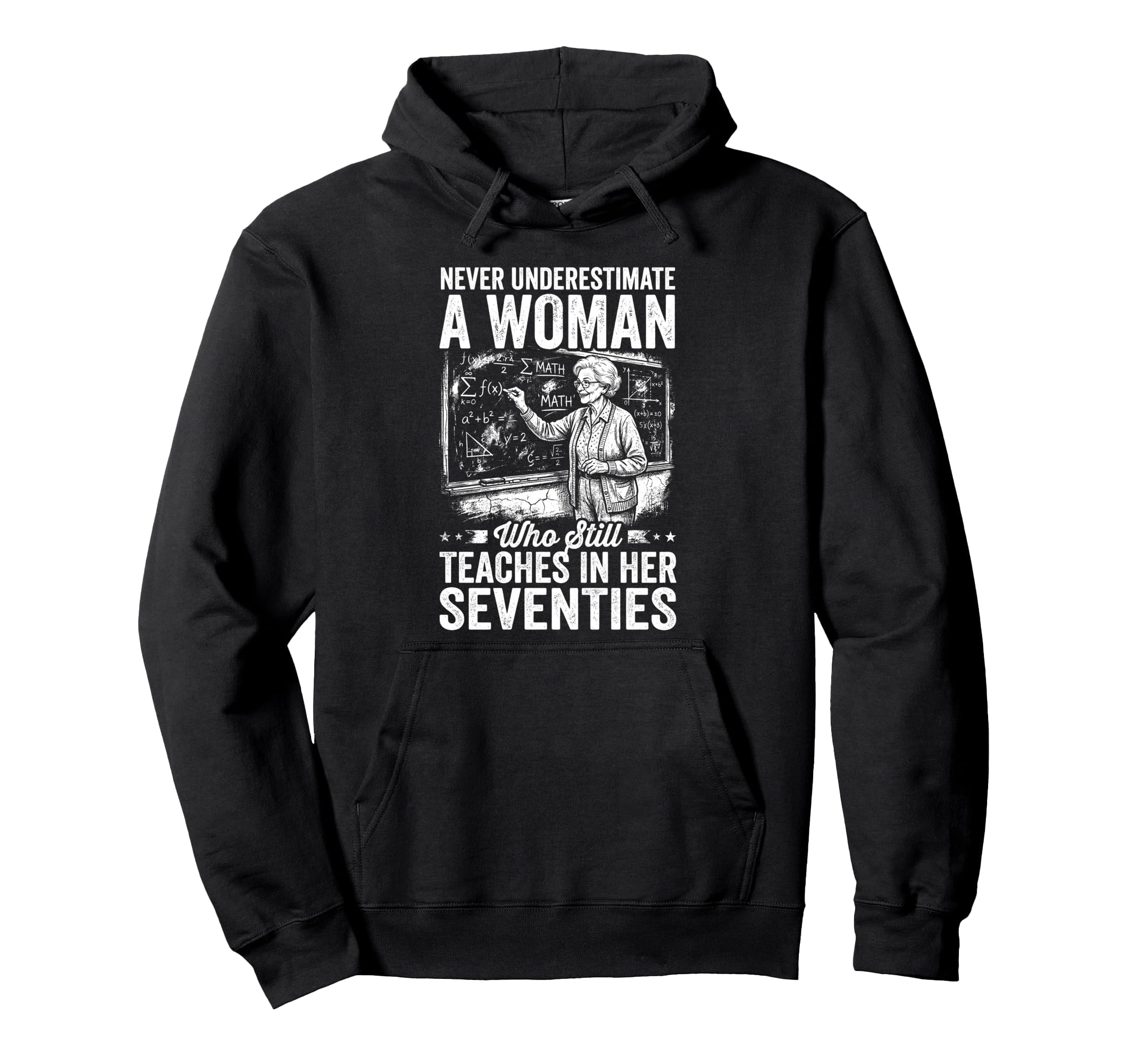 Never Underestimate Who Teaches Her Hoodie - Aesthetic Graphic Men Women - T-Shirt, Sweatshirt, Hoodie