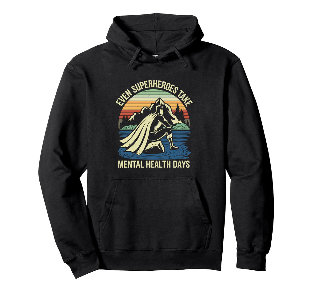 Superhero Mental Health Awareness Hoodie - Graphic Print Men Women - T-Shirt, Sweatshirt, Hoodie