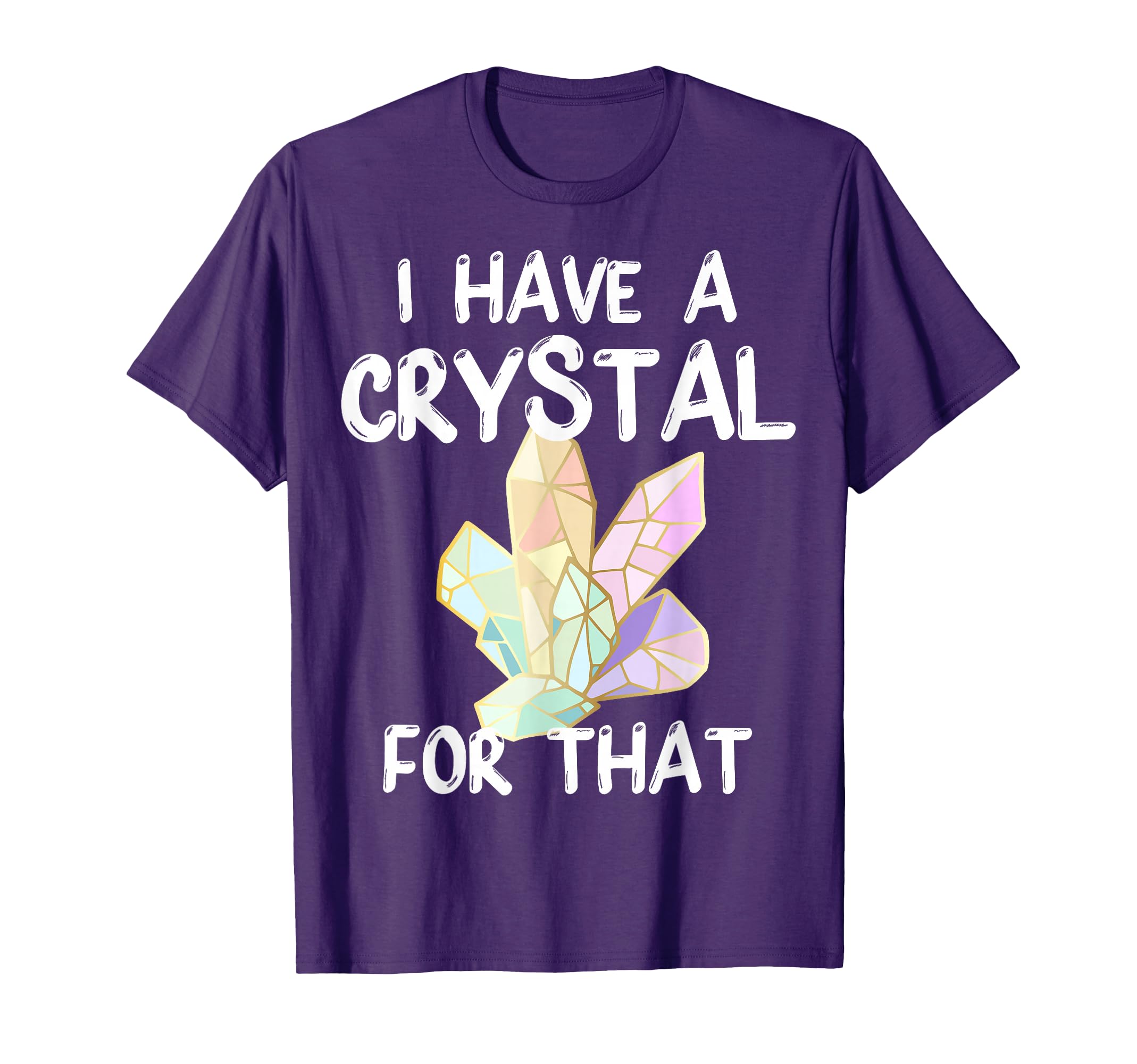 Funny Crystal Sage Lover Outfit I Have T-Shirt - Streetwear Style Unisex - T-Shirt, Sweatshirt, Hoodie
