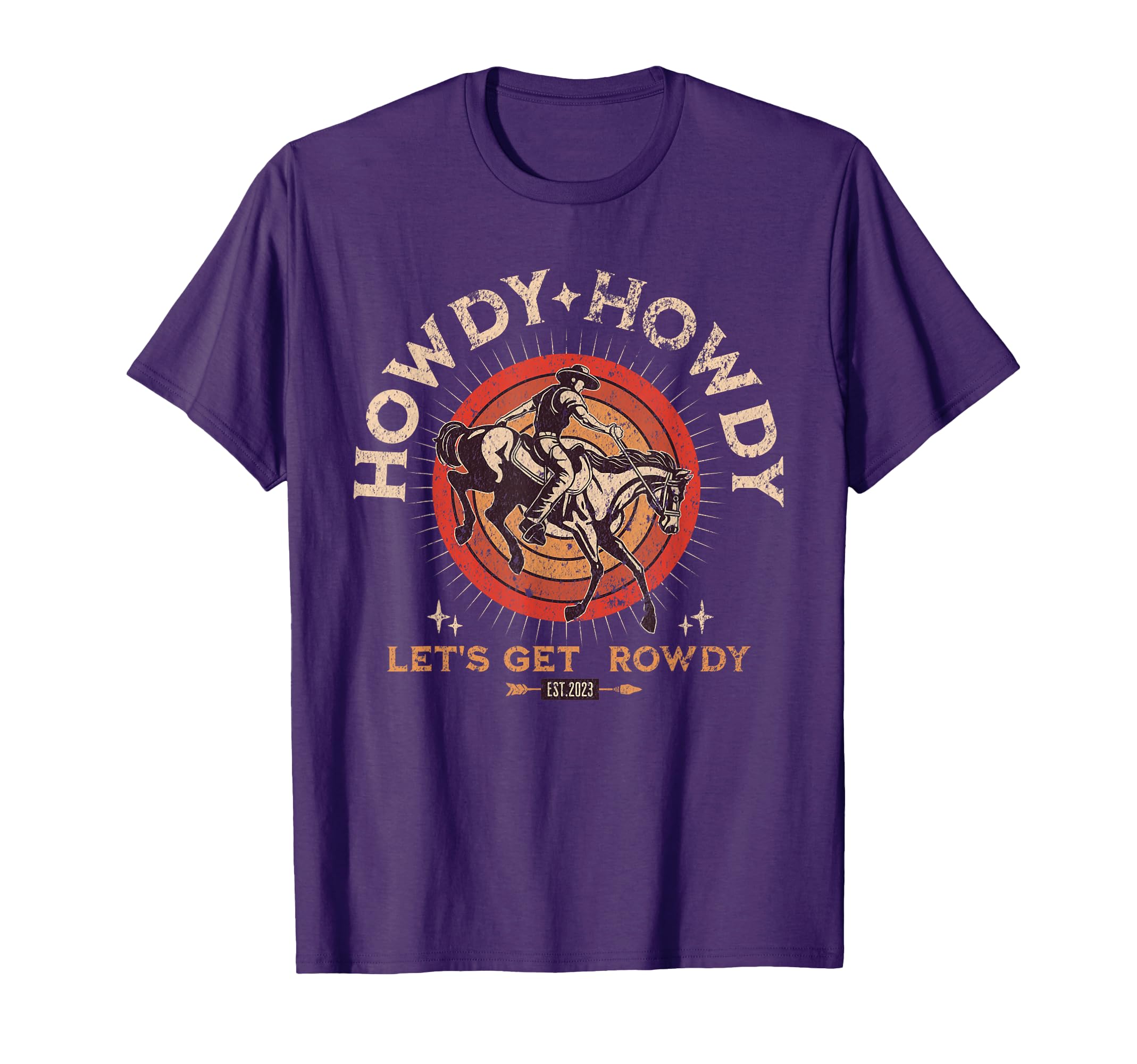 Howdy Howdy Lets Get Rowdy Western T-Shirt - Streetwear Style Unisex - T-Shirt, Sweatshirt, Hoodie