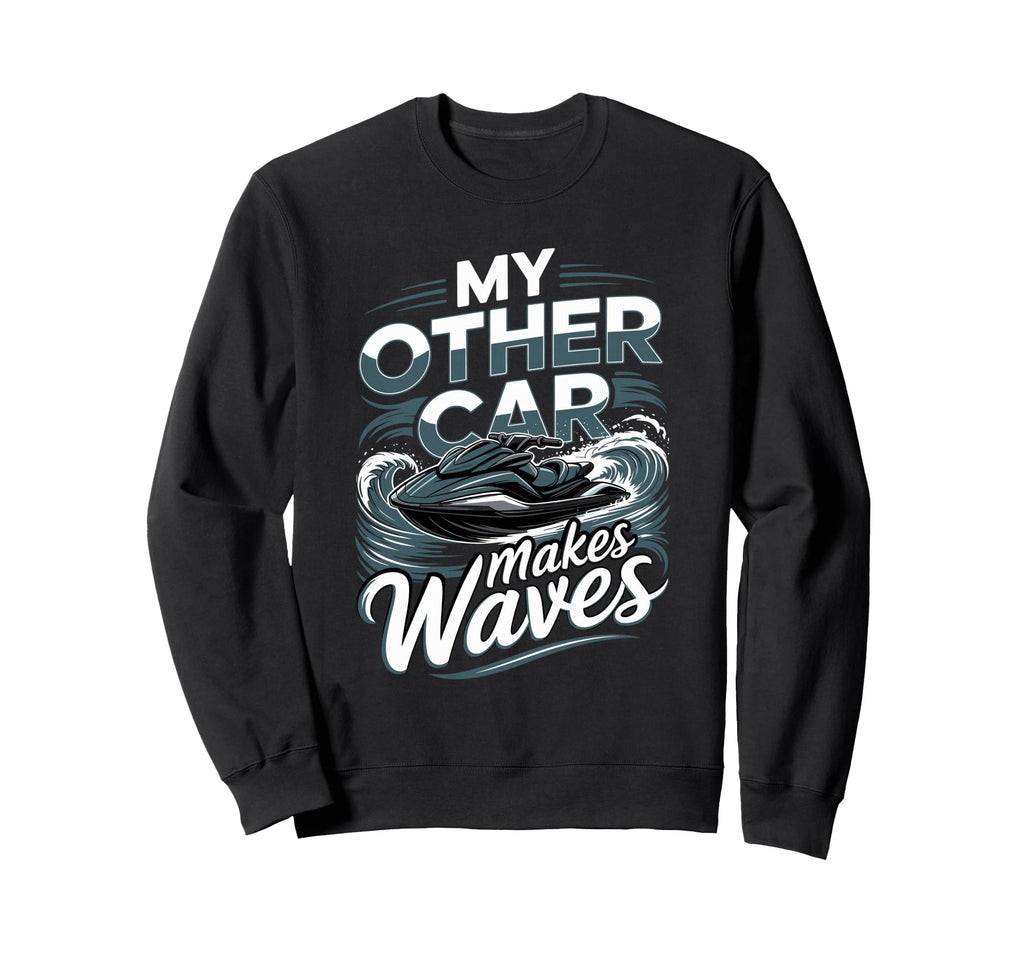 Personal Watercraft My Other Sweatshirt - Casual Everyday Wear for Adults - T-Shirt, Sweatshirt, Hoodie