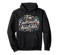 Im Emotionally Available Self Care Hoodie - Custom Art Print for Adults - T-Shirt, Sweatshirt, Hoodie